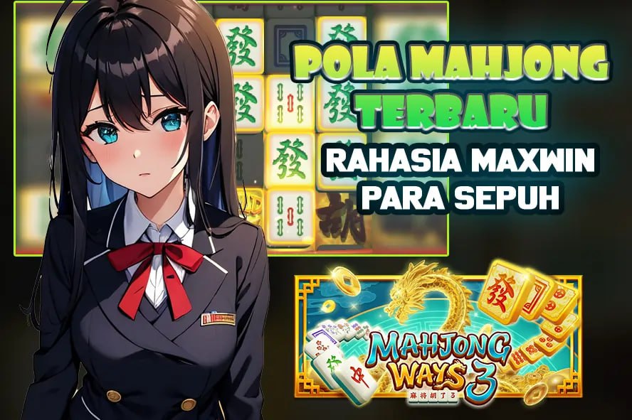 ACC4D : POLA MAHJONG TERBARU RAHASIA MAXWIN PARA SEPUH