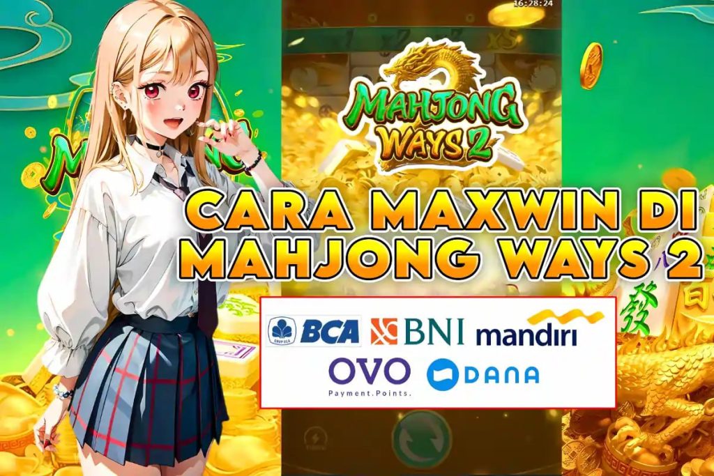 KOMSLOT: CARA MAXWIN DI MAHJONG WAYS 2, RAHASIA POLA AGRESIVITAS TERTINGGI!